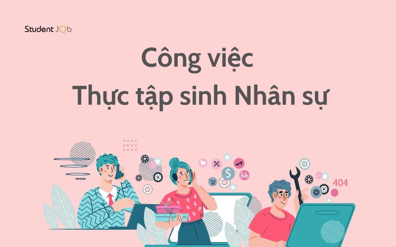 Công việc thực tập sinh nhân sự