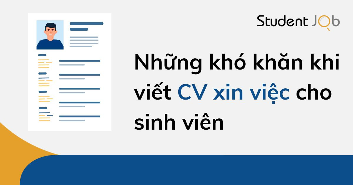Khó khăn khi viết CV xin việc cho sinh viên