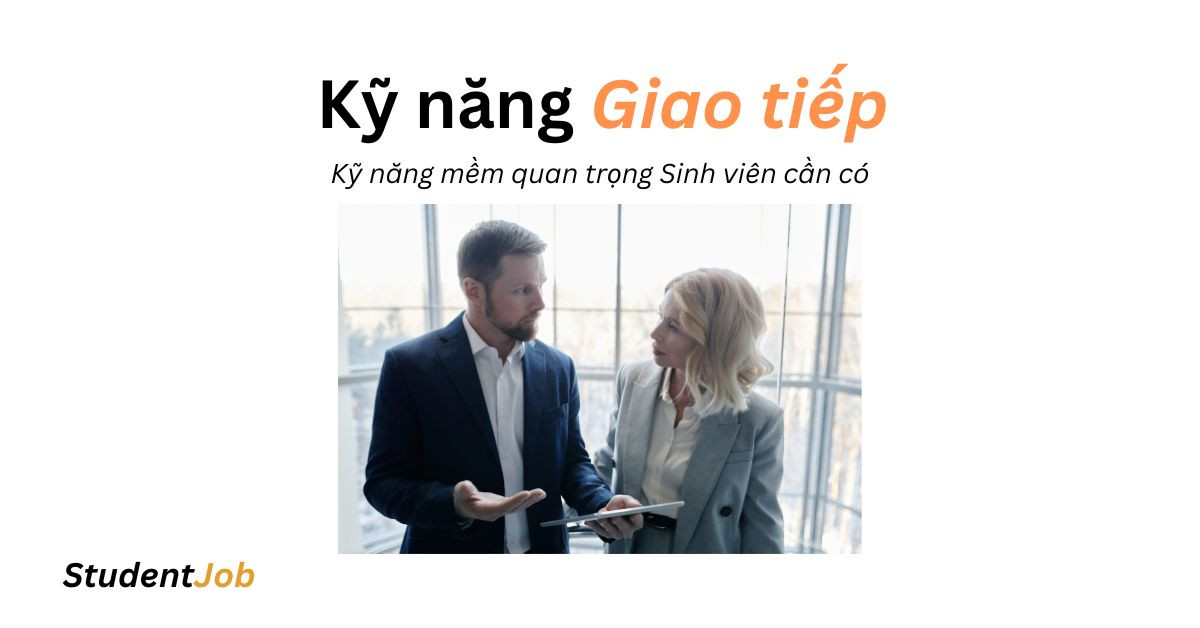 TOP 10 Kỹ năng mềm quan trọng Sinh viên cần có