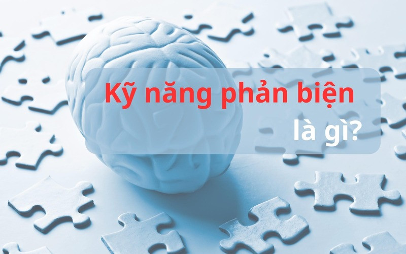 Kỹ năng phản biện là gì? Làm sao để tăng khả năng phản biện