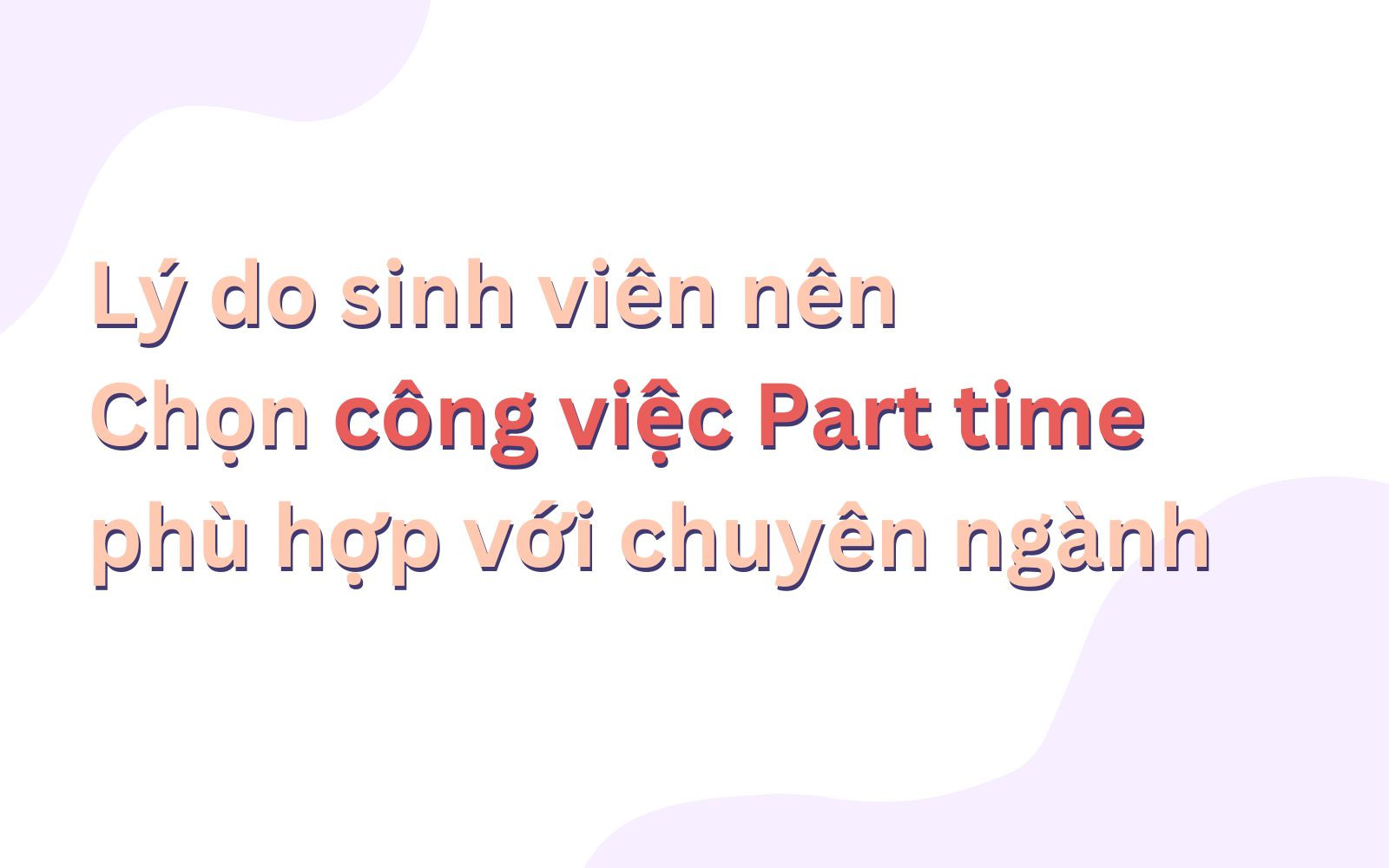 Cách chọn công việc Part time phù hợp với chuyên ngành