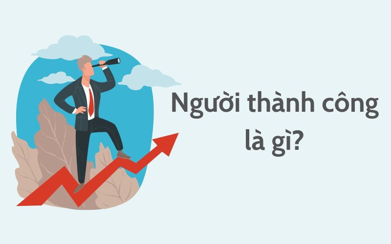 TOP 9 Điều bạn cần làm để trở thành người thành công