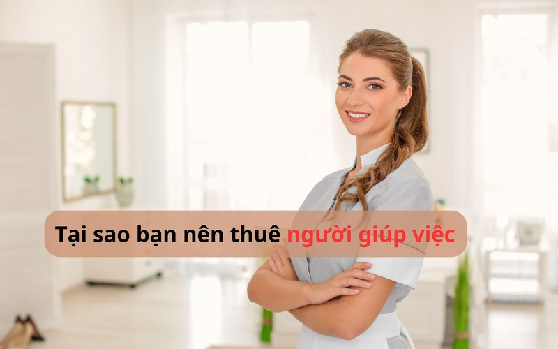 Mẹo hay để Tìm người giúp việc gấp cho gia đình