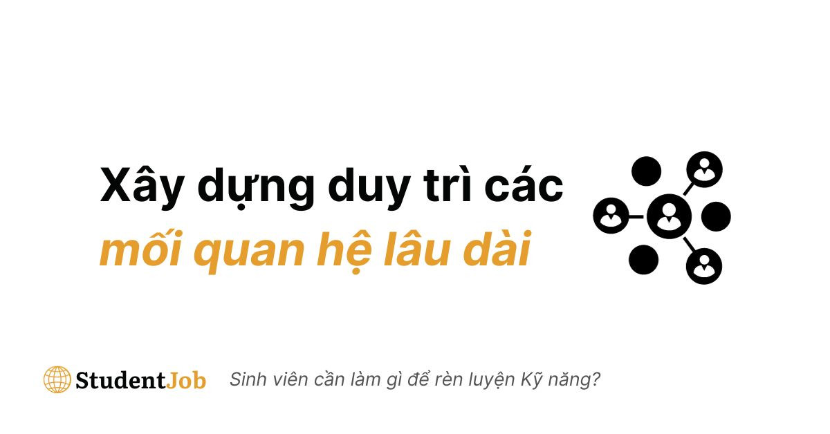 Xây dựng và duy trì các mối quan hệ lâu dài
